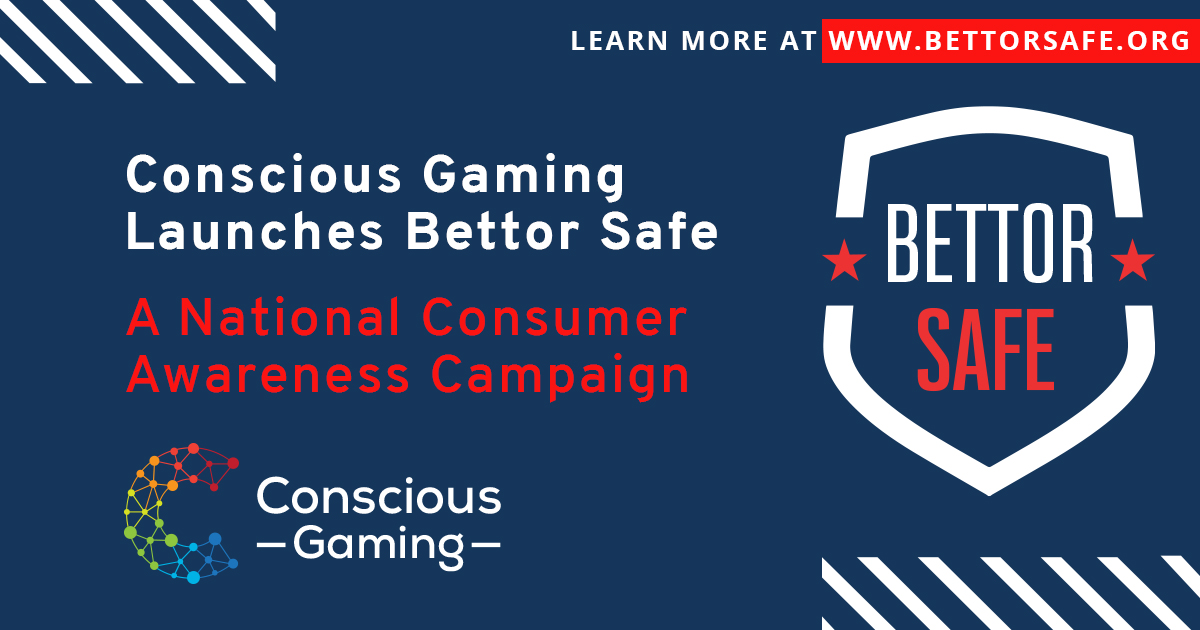 Conscious Gaming Launches Bettor Safe – A National Consumer Awareness Campaign