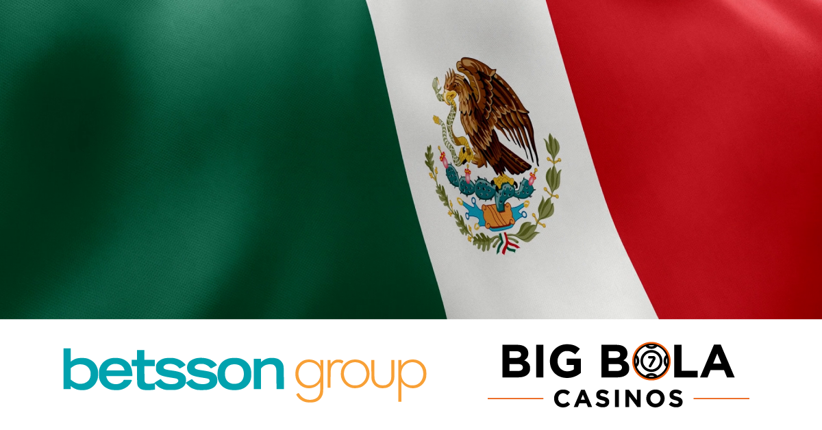 Betsson Group and Big Bola announce partnership for online gaming operations in Mexico
