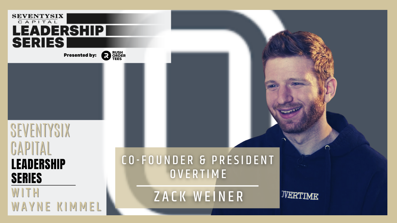 Co-founder & President of Overtime Zack Weiner Joins The Leadership Series!