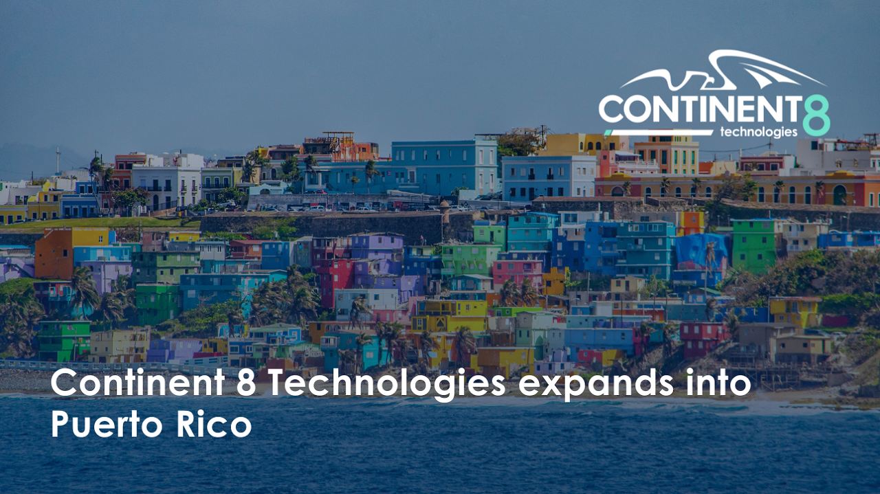 Continent 8 Technologies expands into Puerto Rico