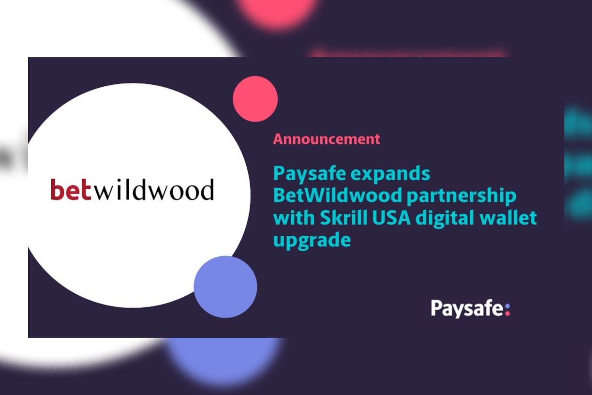 Paysafe expands BetWildwood partnership with Skrill USA digital wallet upgrade