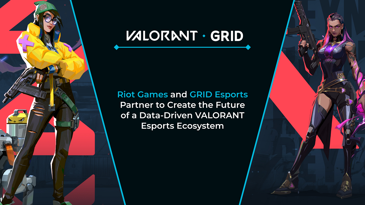 Riot Games and GRID Esports Partner to Create the Future of Data-Driven VALORANT Esports Ecosystem