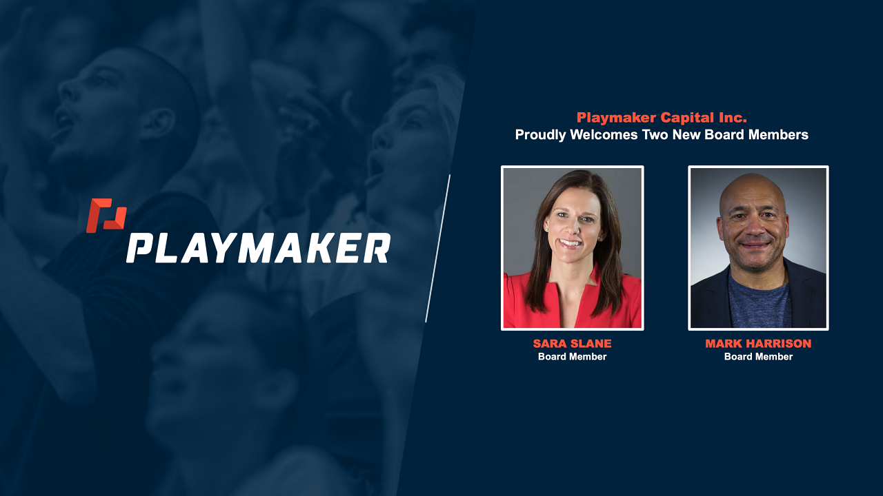 PLAYMAKER CAPITAL INC. APPOINTS SARA SLANE AND MARK HARRISON TO ITS BOARD OF DIRECTORS