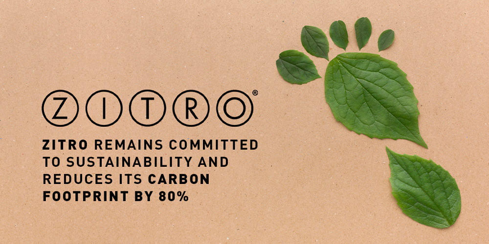 ZITRO REMAINS COMMITTED TO SUSTAINABILITY AND REDUCES ITS CARBON FOOTPRINT BY 80%