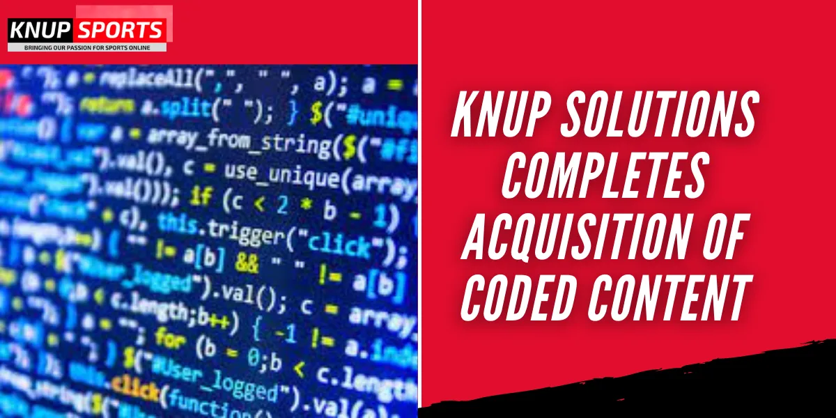 Knup Solutions Completes Acquisition of Coded Content