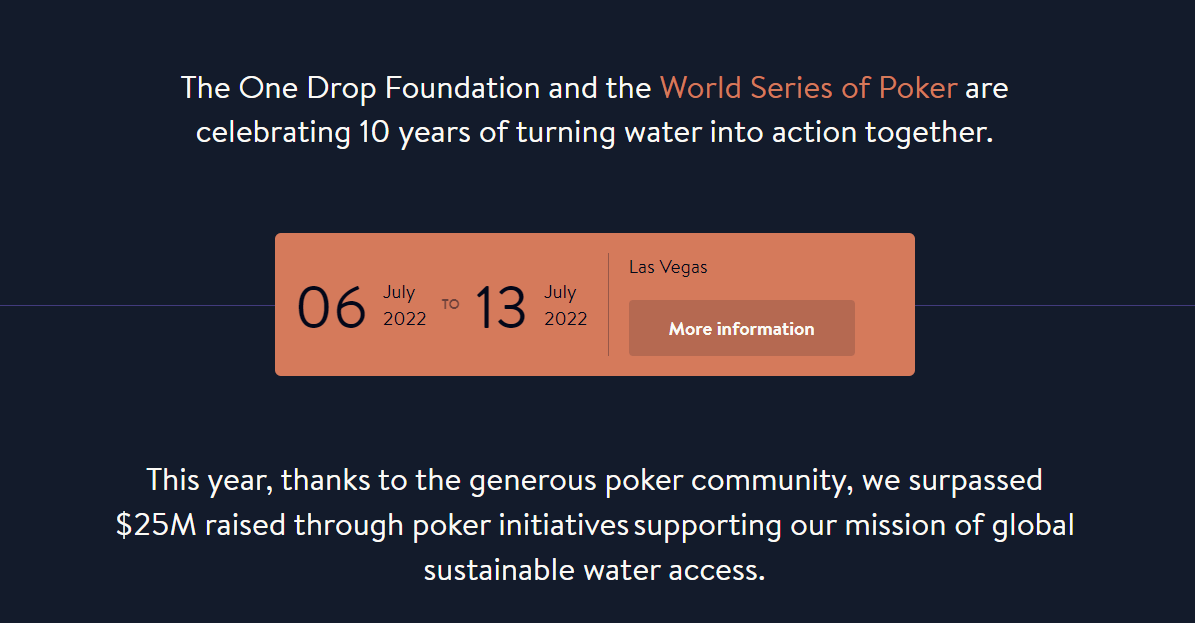 Poker Initiative One More For One Drop Helps World Series of Poker Reach $25 Million Raised Since 2012 To Benefit One Drop Foundation's Critical Water-Mission