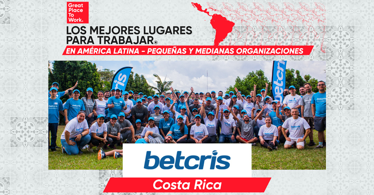 BETCRIS AMONG THE BEST COMPANIES TO WORK FOR IN LATIN AMERICA