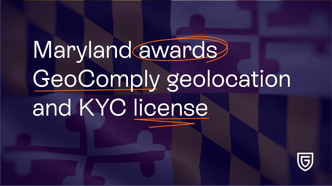 Maryland awards GeoComply geolocation and KYC license
