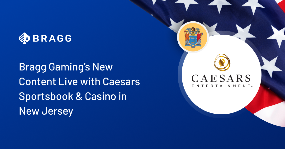 Bragg Gaming’s New Content Live with Caesars Sportsbook & Casino in New Jersey