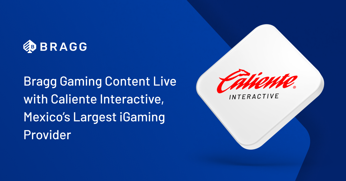 Bragg Gaming Content Live with Caliente Interactive, Mexico’s Largest iGaming Provider