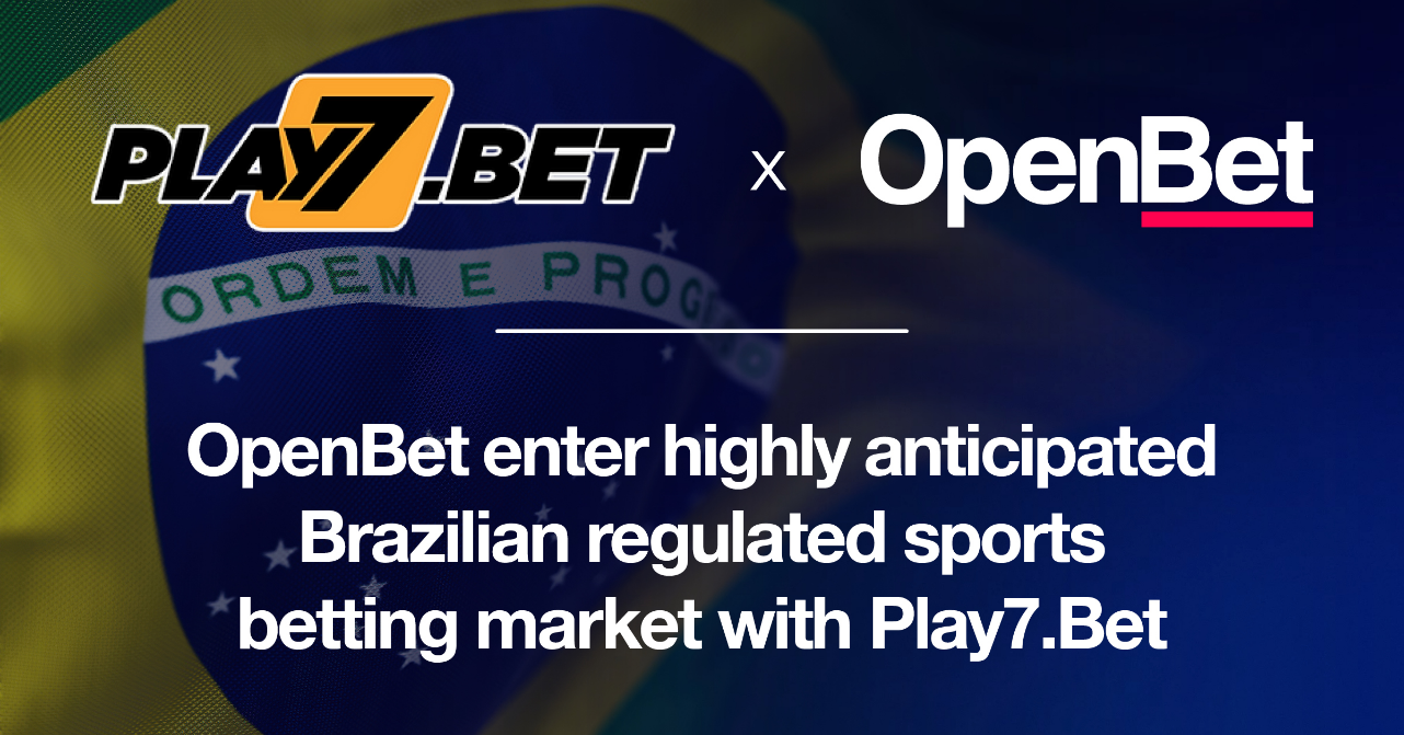 OpenBet Set to Enter Highly Anticipated Brazilian Regulated Sports Betting Market with Play7.Bet Partnership