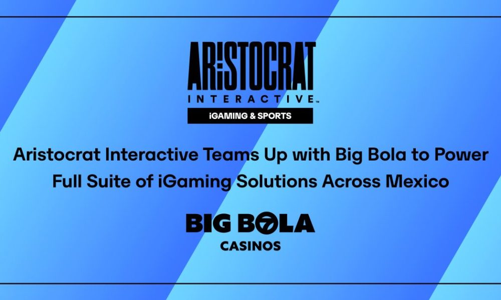 Aristocrat Interactive Teams Up with Big Bola to Power Full Suite of iGaming Solutions Across Mexico