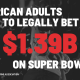 Americans to Wager Estimated $1.39 Billion on Super Bowl LIX