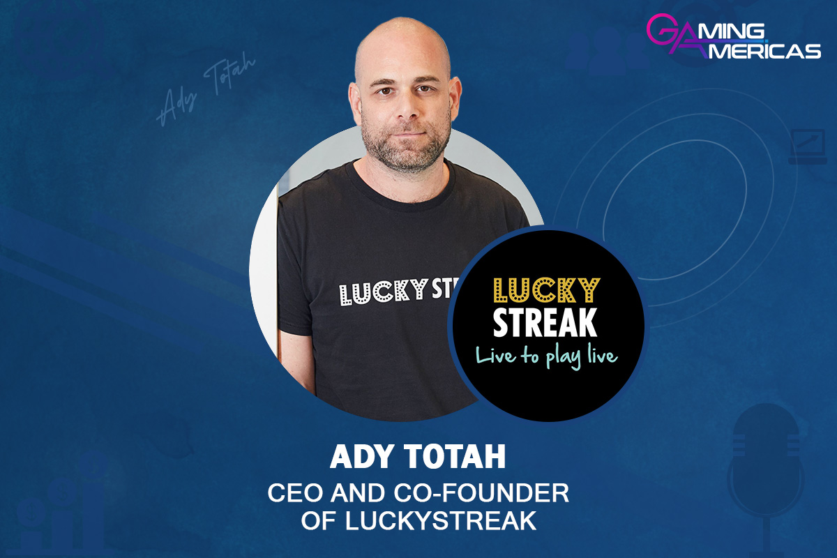 The Evolving Live Dealer Landscape w/Ady Totah, CEO and co-founder of LuckyStreak