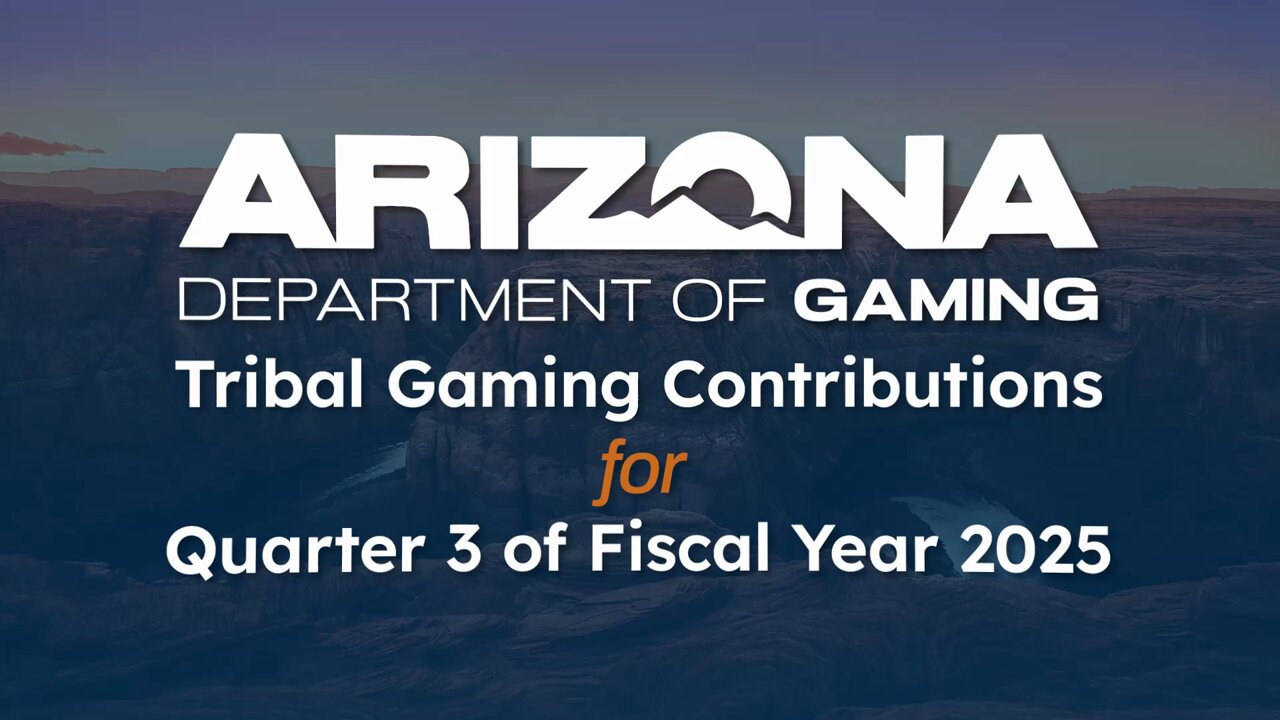 Arizona Department of Gaming Reports $30.8 Million in Tribal Gaming Contributions for the Third Quarter of Fiscal Year 2025