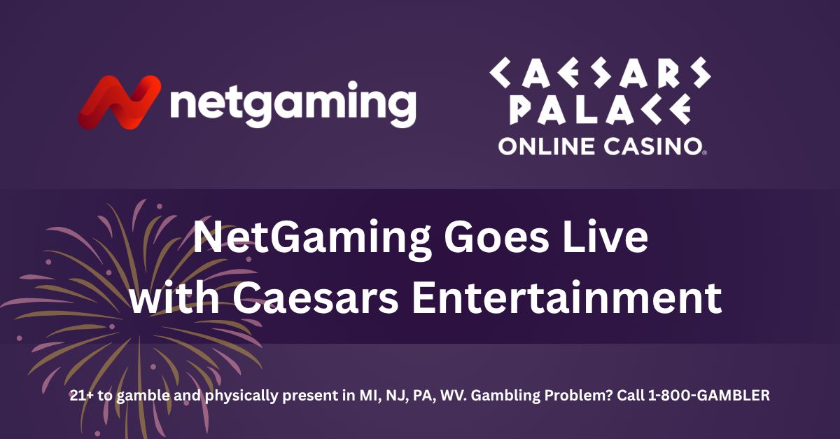 NetGaming Goes Live on Caesars Online Casinos Across Key North American Markets