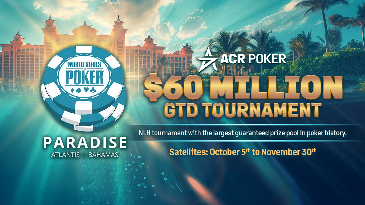 ACR POKER TO AWARD 72 WSOP PARADISE PACKAGES FOR RECORD-BREAKING $60 MILLION GUARANTEED SUPER MAIN EVENT