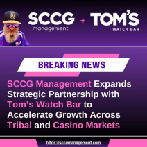 SCCG Management Expands Strategic Partnership with Tom’s Watch Bar to Accelerate Growth Across Tribal and Casino Markets